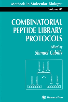Combinatorial Peptide Library Protocols - Cabilly, Shmuel (Editor)