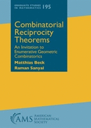 Combinatorial Reciprocity Theorems: An Invitation to Enumerative Geometric Combinatorics