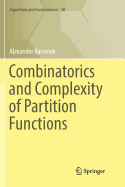 Combinatorics and Complexity of Partition Functions