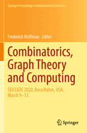 Combinatorics, Graph Theory and Computing: SEICCGTC 2020, Boca Raton, USA, March 9-13