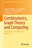 Combinatorics, Graph Theory and Computing: SEICCGTC 2021, Boca Raton, USA, March 8-12