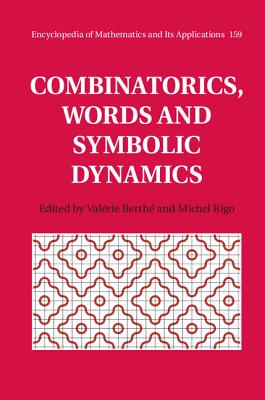 Combinatorics, Words and Symbolic Dynamics - Berth�, Val�rie (Editor), and Rigo, Michel (Editor)