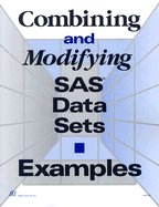 Combining and Modifying SAS Data Sets: Examples