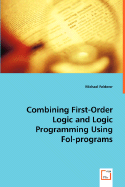 Combining First-Order Logic and Logic Programming Using Fol-Programs