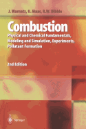 Combustion: Physical and Chemical Fundamentals, Modeling and Simulation, Experiments, Pollutant Formation