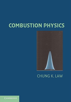 Combustion Physics - Law, Chung K