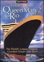 Come Aboard the Queen Mary 2 to Rio