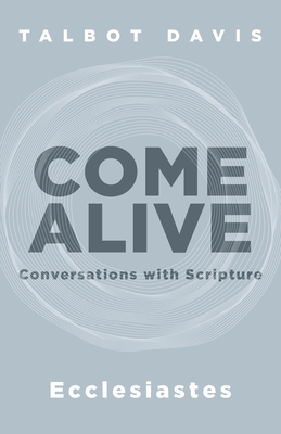 Come Alive: Ecclesiastes: Conversations with Scripture - Davis, Talbot