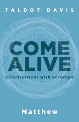 Come Alive: Matthew: Conversations With Scripture - Davis, Talbot