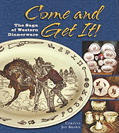 Come and Get It!: The Saga of Western Dinnerware