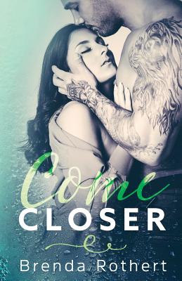 Come Closer - Rothert, Brenda