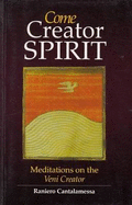 Come Creator Spirit: Meditations on the Veni Creator