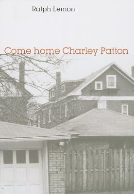 Come Home Charley Patton - Lemon, Ralph