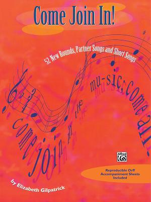Come Join in - Gilpatrick, Elizabeth (Composer)