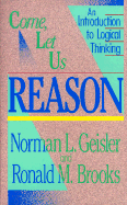 Come, Let Us Reason: An Introduction to Logical Thinking