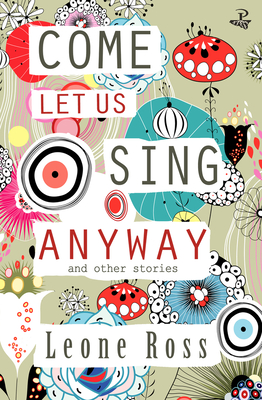 Come Let Us Sing Anyway - Ross, Leone