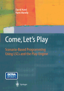 Come, Let's Play: Scenario-Based Programming Using Lscs and the Play-Engine