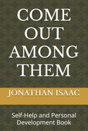 Come Out Among Them: Self-Help and Personal Development Book