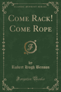 Come Rack! Come Rope (Classic Reprint)