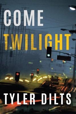 Come Twilight - Dilts, Tyler
