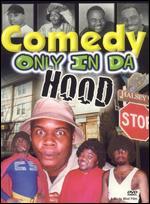 Comedy Only In Da Hood