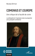 Comenius et l'Europe: Une critique de la facult? de croire