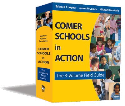 Comer Schools in Action: The 3-Volume Field Guide - Joyner, Edward T (Editor), and Comer, James P, Dr., MD (Editor), and Ben-Avie, Michael (Editor)