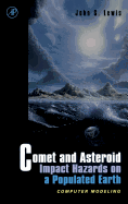 Comet and Asteroid Impact Hazards on a Populated Earth: Computer Modeling