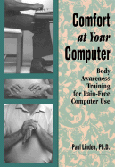Comfort at Your Computer: Body Awareness Training for Pain-Free Computer Use
