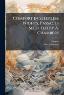 Comfort in Sleepless Nights, Passages Selected by A. Chambers