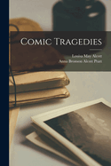 Comic Tragedies