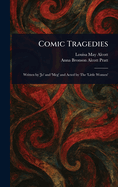 Comic Tragedies