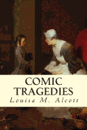 Comic Tragedies