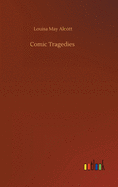 Comic Tragedies