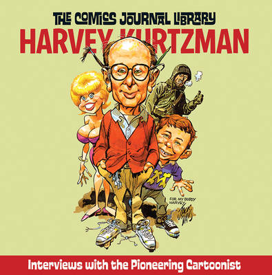 Comics Journal Library Vol.7, The: Harvey Kurtzman - Sadowski, Greg (Editor)