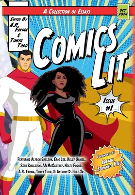 Comics Lit Vol. 1 - Todd, Tonya, and Farina, A R