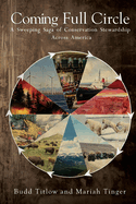 Coming Full Circle -- A Sweeping Saga of Conservation Stewardship Across America