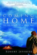 Coming Home: To the Father Who Loves You
