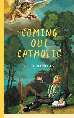 Coming Out Catholic - Dunkin, Alex, and Crooks, Andrew (Cover design by)