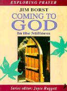 Coming to God in the Stillness