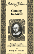 Coming-To-Know: Recognition and the Complex Plot in Shakespeare