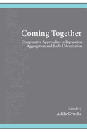 Coming Together: Comparative Approaches to Population Aggregation and Early Urbanization