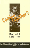 Coming Together?: Mexico-U.S. Relations