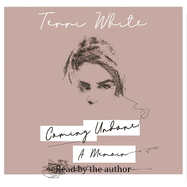 Coming Undone: A Memoir