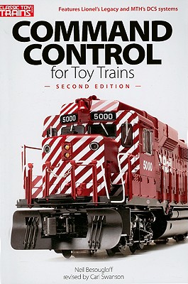 Command Control for Toy Trains - Besougloff, Neil, and Swanson, Carl (Revised by)