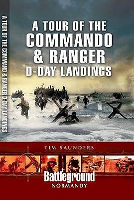 Commandos & Rangers: D Day Operations - Saunders, Tim, Major