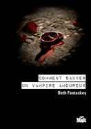 Comment Sauver Un Vampire Amoureux