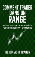 Comment trader dans un range: N?gociez sur le march? le plus int?ressant du monde