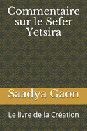 Commentaire sur le Sefer Yetsira: Le livre de la Cr?ation