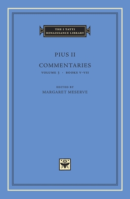Commentaries - Pius II, Pope, and Meserve, Margaret (Editor)